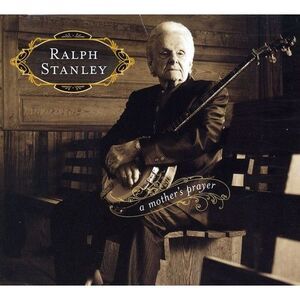 Ralph Stanley - A Mothers Prayer  CD